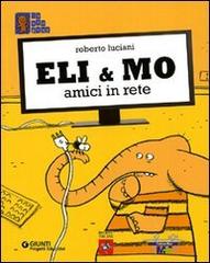 Eli & Mo. Amici in rete di Roberto Luciani edito da Giunti Progetti Educativi