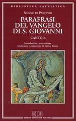 Parafrasi del Vangelo di san Giovanni. Canto B di Nonno di Panopoli edito da EDB