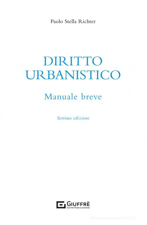 Diritto urbanistico. Manuale breve di Paolo Stella Richter edito da Giuffrè
