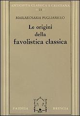 Le origini della favolistica classica di Mariarosaria Pugliarello edito da Paideia