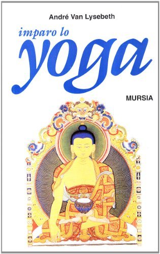 Imparo lo yoga di André Van Lysebeth edito da Ugo Mursia Editore