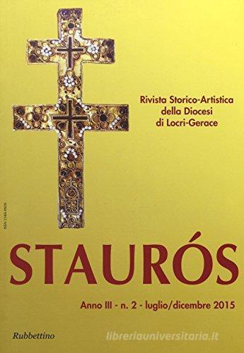 Staurós. Rivista storico-artistica della diocesi di Locri-Gerace (2015) vol.2 edito da Rubbettino