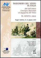In-vento. Atti dell'8° Convegno nazionale di ingegneria del vento (Reggio Calabria, 21-23 giugno 2004) edito da Aracne