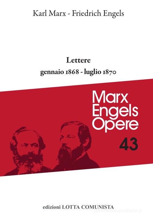 Opere complete vol.43 di Karl Marx, Friedrich Engels edito da Lotta Comunista