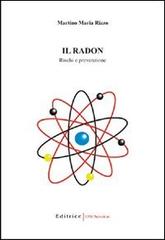 Il radon. Rischi e prevenzione di Martino M. Rizzo edito da UNI Service