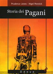 Storia dei pagani di Prudence Jones, Nigel Pennick edito da Odoya