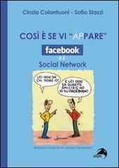 Così è se vi ap-pare. Facebook e i social network di Cinzia Colantuoni, Sofia Stazzi edito da Alpes Italia