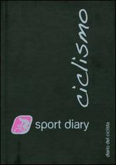 Sport diary ciclismo. Diario del ciclista di Devis Incerti edito da Ediciclo