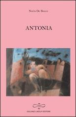 Antonia di Noris De Rocco edito da Giuliano Ladolfi Editore