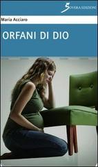 Orfani di Dio di Maria Acciaro edito da Sovera Edizioni