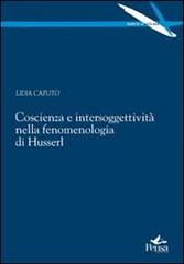 Coscienza e intersoggettività nella fenomenologia di Husserl di Lidia Caputo edito da Pensa Multimedia