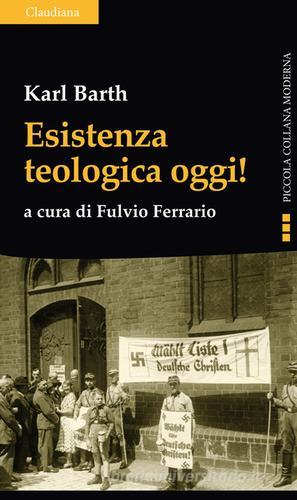 Esistenza teologica oggi! di Karl Barth edito da Claudiana