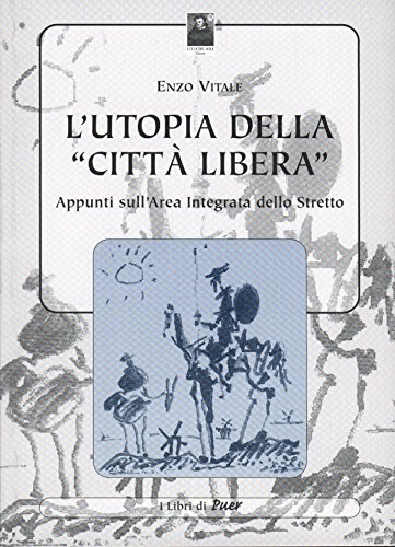 L' utopia di Reggio «città libera» di Enzo Vitale edito da Città del Sole Edizioni
