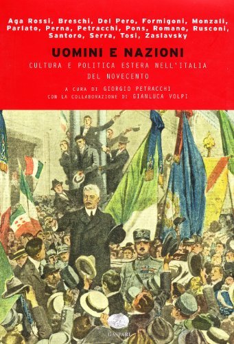 Uomini e nazioni. Cultura e politica estera nell'Italia del '900 edito da Gaspari