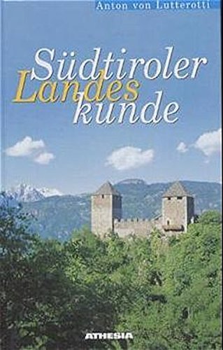 Südtiroler Landeskunde di Anton von Lutterotti edito da Athesia