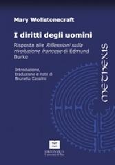 I diritti degli uomini. Risposta alle riflessioni sulla Rivoluzione francese di Mary Wollstonecraft edito da Plus