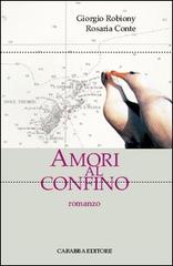 Amori al confino di Giorgio Robiony, Rosaria Conte edito da Carabba
