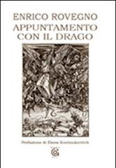 Appuntamento con il drago di Enrico Rovegno edito da Gammarò Edizioni