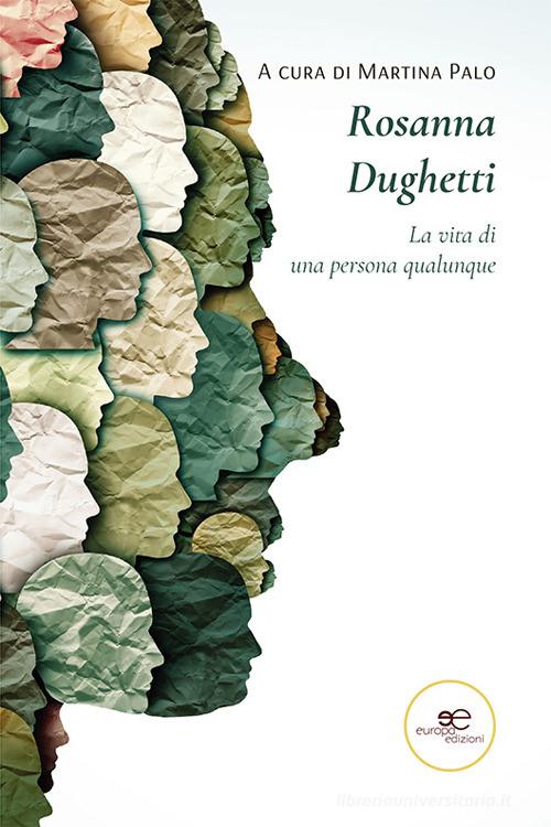 La vita di una persona qualunque di Rosanna Dughetti edito da Europa Edizioni