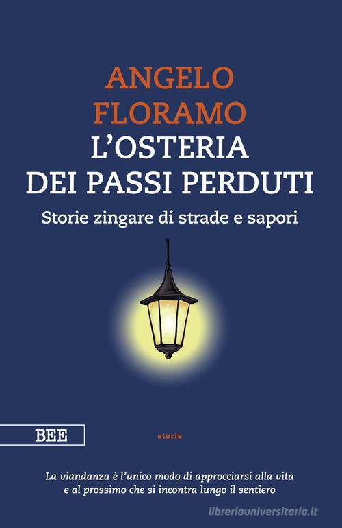 Libro L'osteria dei passi perduti. Storie zingare di strade e sapori di Angelo Floramo Camera con vista di Bottega Errante Edizioni