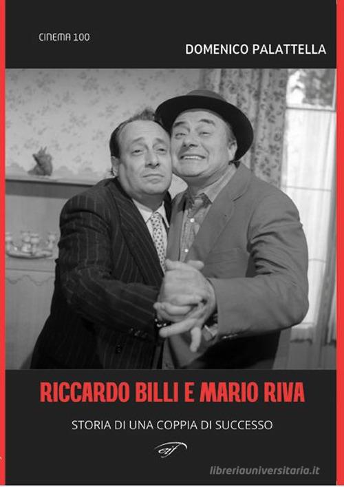 Riccardo Billi e Mario Riva. Storia di una coppia di successo di Domenico Palattella edito da Il Foglio Letterario Edizioni