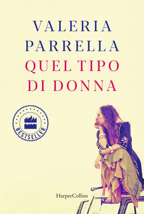 Libro Quel tipo di donna di Valeria Parrella Tascabili di HarperCollins Italia