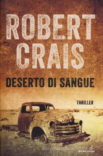 Deserto di sangue di Robert Crais edito da Mondadori