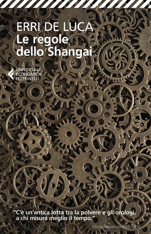 Libro Le regole dello Shangai di Erri De Luca Universale economica di Feltrinelli