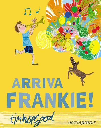 Arriva Frankie! di Tim Hopgood edito da Motta Junior