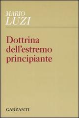 Dottrina dell'estremo principiante di Mario Luzi edito da Garzanti
