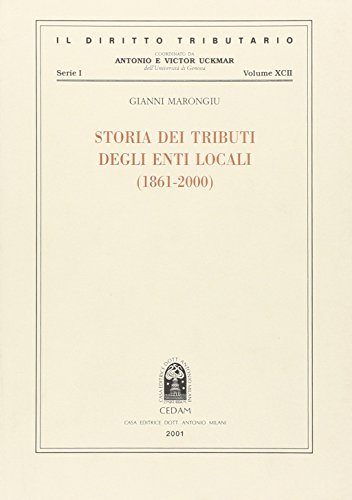 Storia dei tributi degli enti locali (1861-2000) di Gianni Marongiu edito da CEDAM