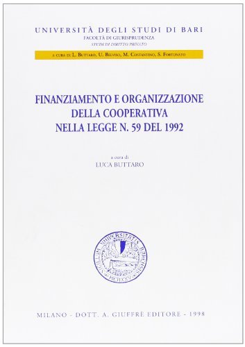 Finanziamento e organizzazione della cooperativa nella Legge n. 59 del 1992 edito da Giuffrè