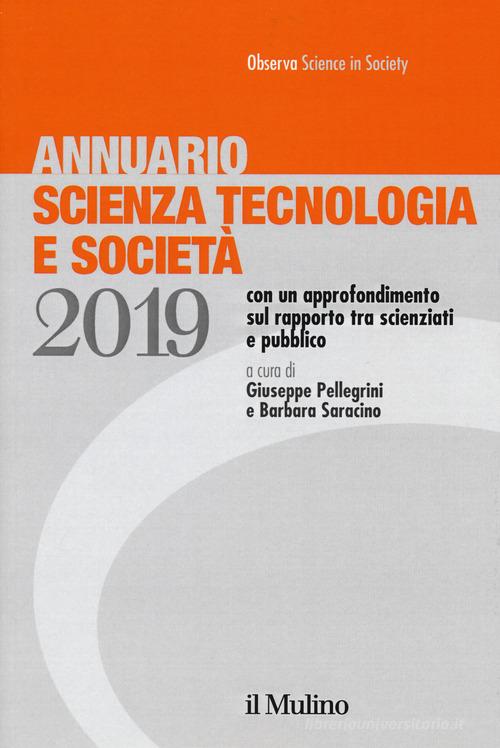 Annuario scienza tecnologia e società (2019) edito da Il Mulino