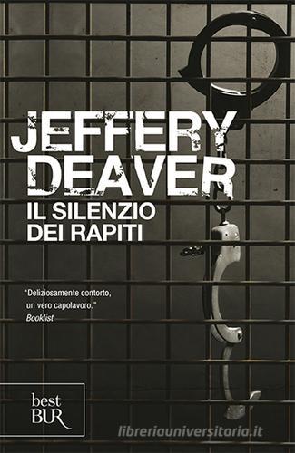 Il silenzio dei rapiti di Jeffery Deaver edito da Rizzoli