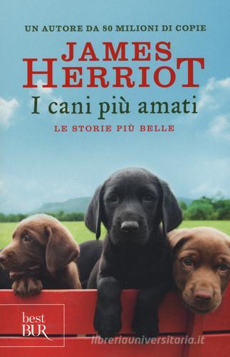 I cani più amati. Le storie più belle di James Herriot edito da Rizzoli