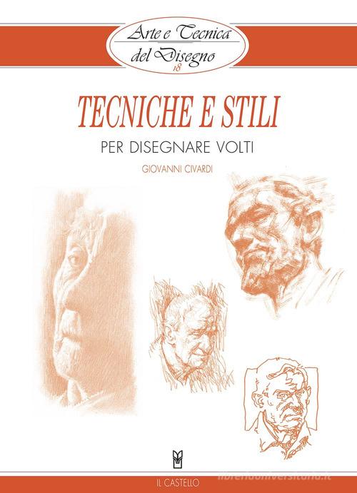 Tecniche e stili per disegnare volti Giovanni Civardi - Libro - Il ...