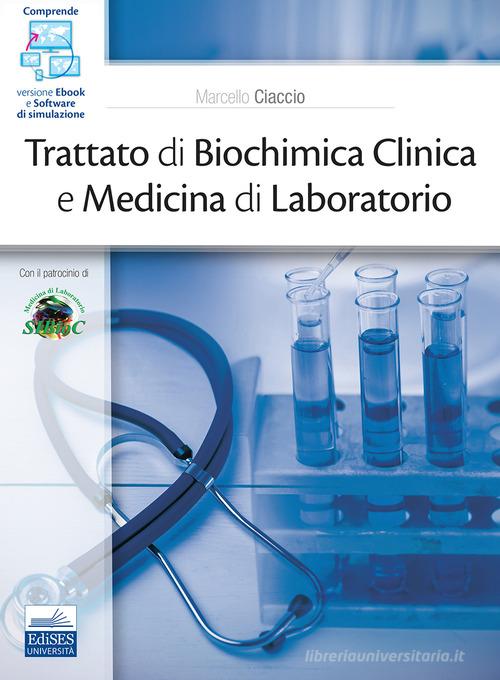 Trattato di biochimica clinica e medicina di laboratorio. Con ebook. Con software di simulazione edito da Edises