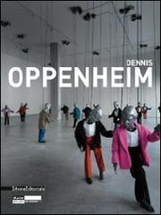 Dennis Oppenheim. Ediz. francese e inglese edito da Silvana