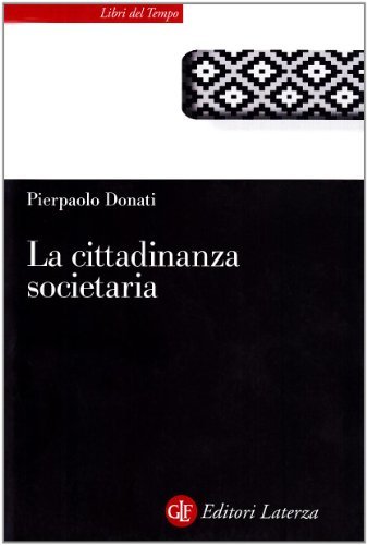 La cittadinanza societaria di Pierpaolo Donati edito da Laterza