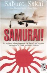 Samurai! di Saburo Sakai, Martin Caidon, Fred Saito edito da TEA
