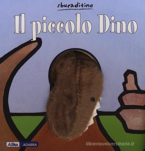 Il piccolo Dino di Klaartje Van der Put edito da ABraCadabra