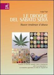 Le droghe del sabato sera: nuove tendenze di Luigi Papi edito da Aracne