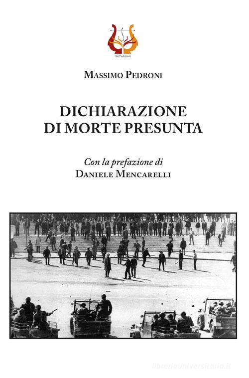 Dichiarazione di morte presunta. Nuova ediz. di Massimo Pedroni edito da NeP edizioni
