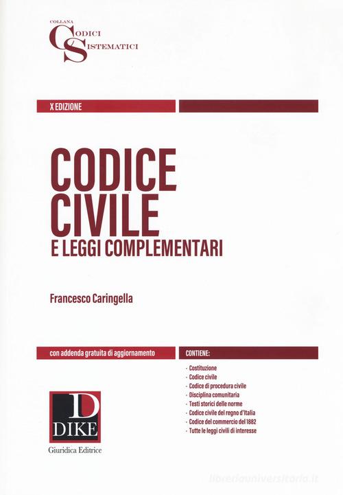 Codice civile e leggi complementari. Con aggiornamento online di Francesco Caringella edito da Dike Giuridica Editrice