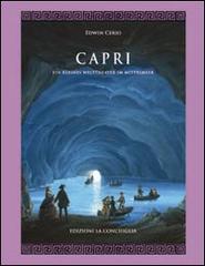 Capri ein kleines Weltheater im Mittelmeer di Edwin Cerio edito da Edizioni La Conchiglia