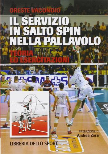 Il servizio in salto spin nella pallavolo di Oreste Vacondio edito da Libreria dello Sport