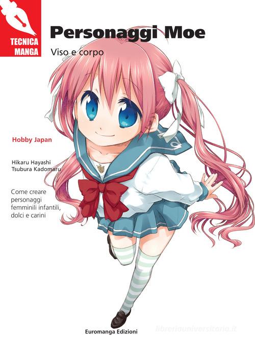 Personaggi Moe. Viso e corpo di Ihara Tatsuya, Tsubura Kadomaru edito da Euromanga Edizioni