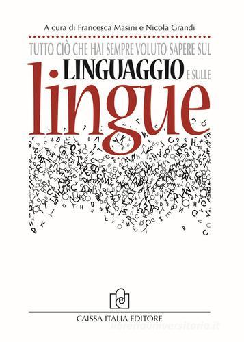 Tutto ciò che hai sempre voluto sapere sul linguaggio e sulle lingue edito da Caissa Italia