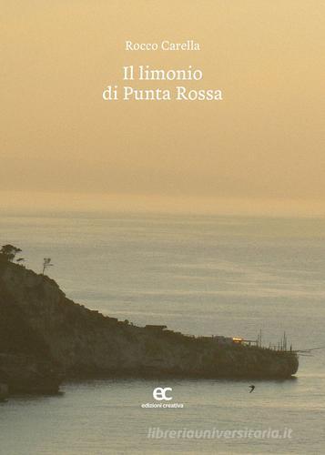 Il limonio di Punta Rossa di Rocco Carella edito da Edizioni Creativa