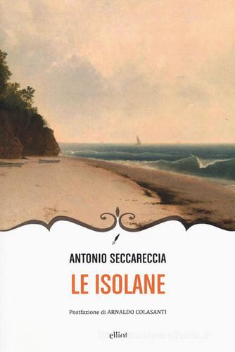 Le isolane di Antonio Seccareccia edito da Elliot